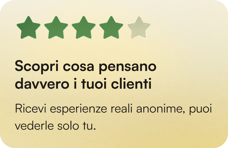 Scopri cosa pensano davvero i tuoi clienti